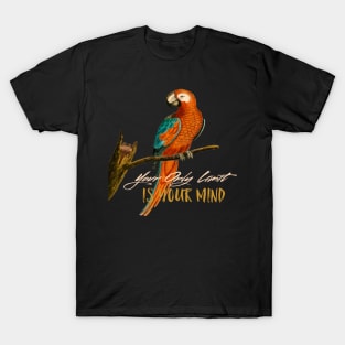 Motivational Parrot - Your Only Limit Is Your Mind - Parrot T-Shirt